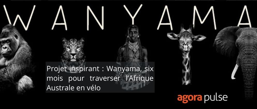 Feature image of Projet inspirant : Wanyama, six mois pour traverser l’Afrique Australe en vélo