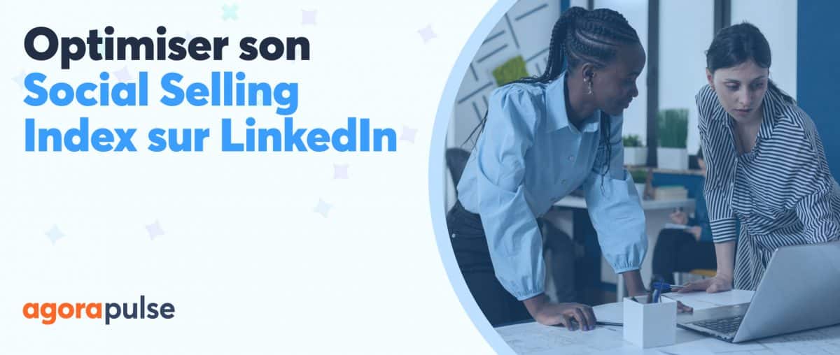 Feature image of Guide : Comment optimiser son Social Selling Index (SSI) sur LinkedIn ?