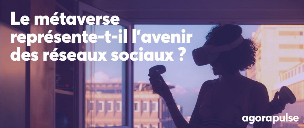 Feature image of Le métavers représente-t-il l’avenir des réseaux sociaux ?