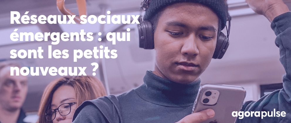 Feature image of Réseaux sociaux émergents : qui sont les petits nouveaux ?
