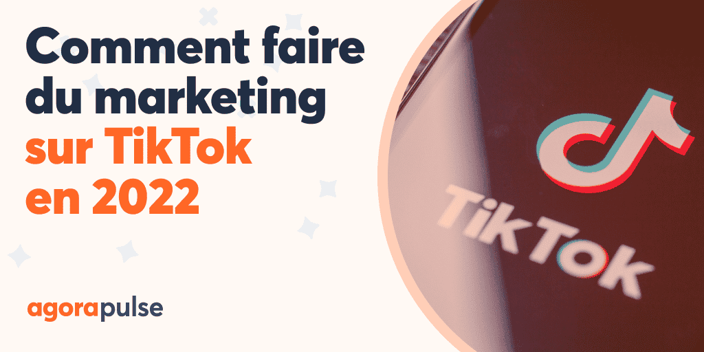 Feature image of Comment faire du marketing sur TikTok en 2022 ?
