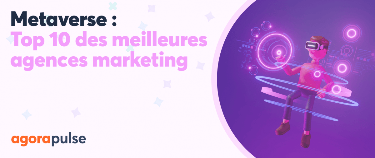 Feature image of Métaverse : Top 10 des meilleures agences marketing