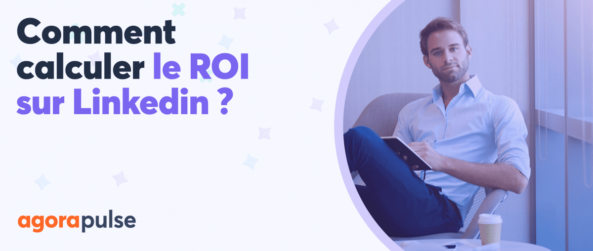 Feature image of ROI Linkedin : Comment le calculer ?