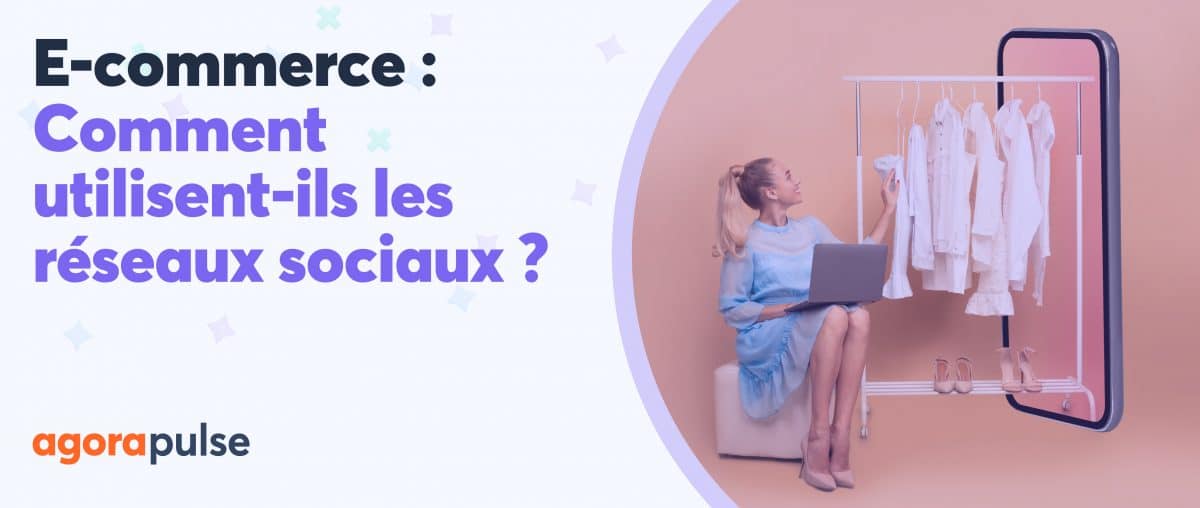 Feature image of Étude 2022 e-commerce : comment utilisent-ils les réseaux sociaux ?