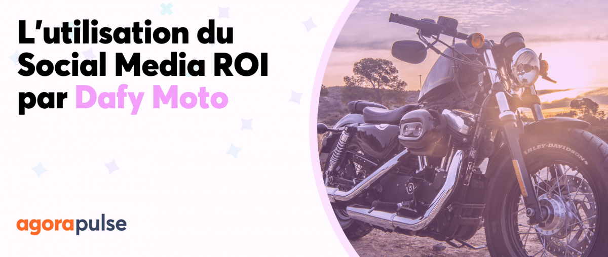 Feature image of L’utilisation du Social Media ROI par Dafy Moto (cas client)
