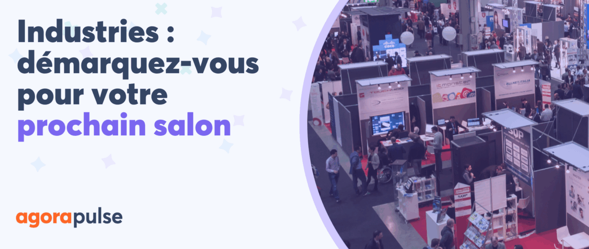 Feature image of Rendez votre marque inoubliable sur les salons industriels grâce aux réseaux sociaux