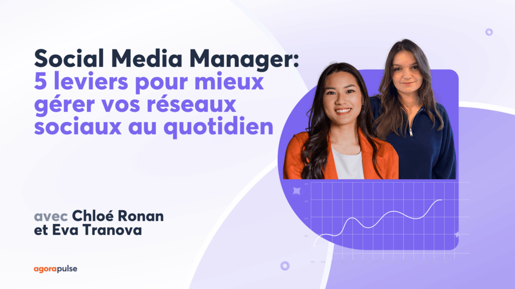 Feature image of Social Media Manager : 5 leviers pour mieux g&eacute;rer vos r&eacute;seaux sociaux au quotidien