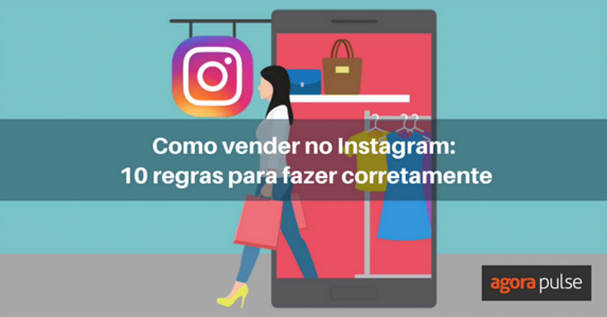 Feature image of Como vender no Instagram: 10 regras para fazer corretamente