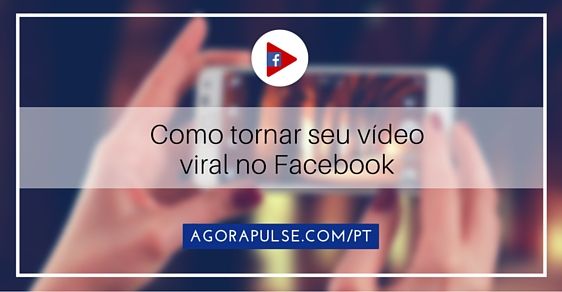 Feature image of Como Tornar Seu Vídeo Viral no Facebook