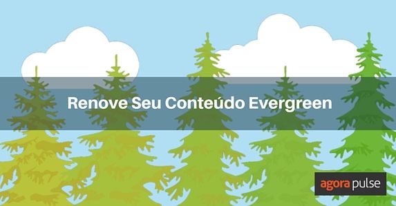 Feature image of 6 Maneiras de Renovar o seu Conteúdo Evergreen