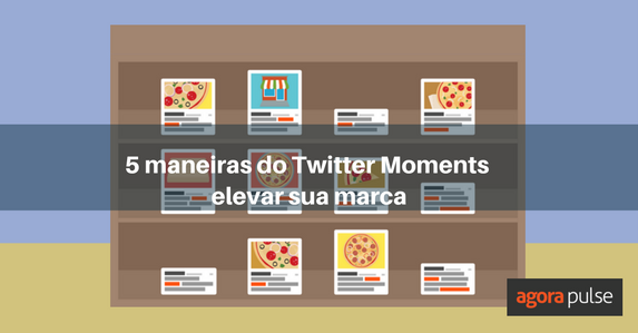 Feature image of 5 maneiras do Twitter Moments elevar sua marca